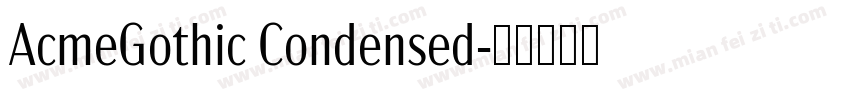AcmeGothic Condensed字体转换